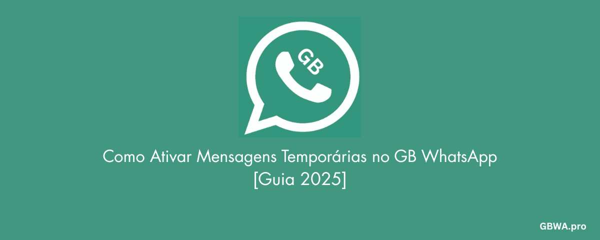Como Ativar Mensagens Temporári no GB WhatsApp