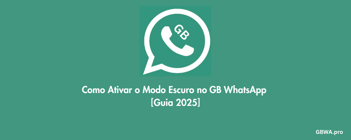 Como Ativar o Modo Escuro no GB WhatsApp