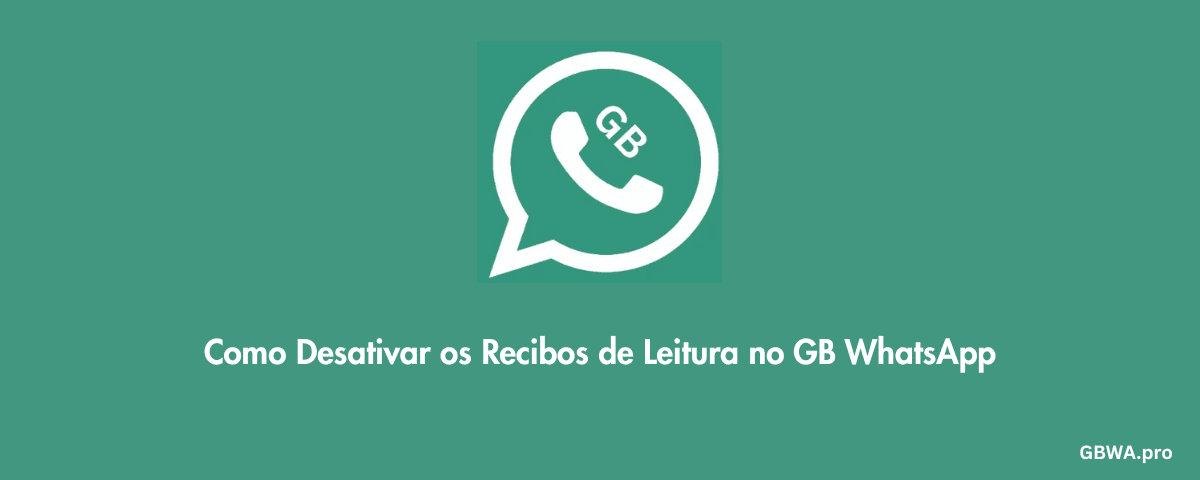 Como Desativar os Recibos de Leitura no GB WhatsApp