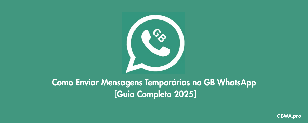 Como Enviar Mensagens Temporárias no GB WhatsApp