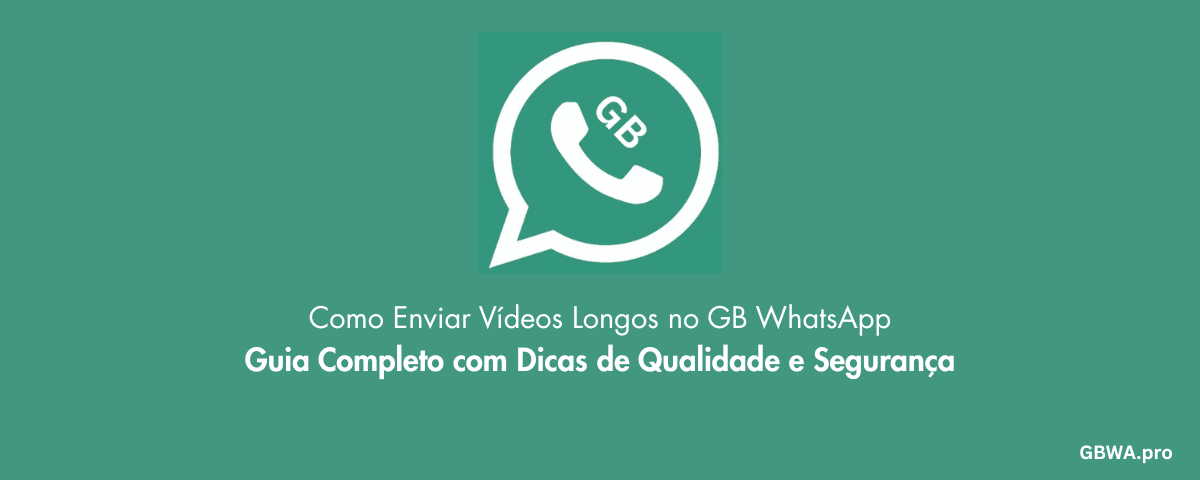 Como Enviar Vídeos Longos no GB WhatsApp