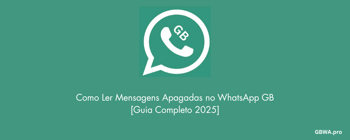 Como Ler Mensagens Apagadas no WhatsApp GB