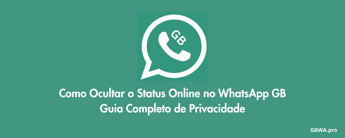 Como Ocultar o Status Online no WhatsApp GB