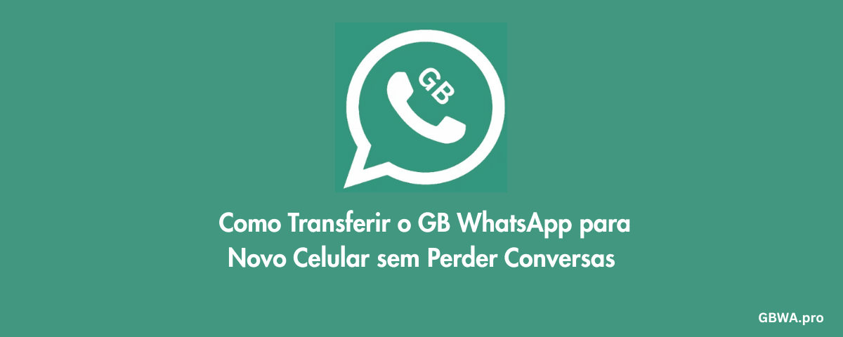 Como Transferir o GB WhatsApp