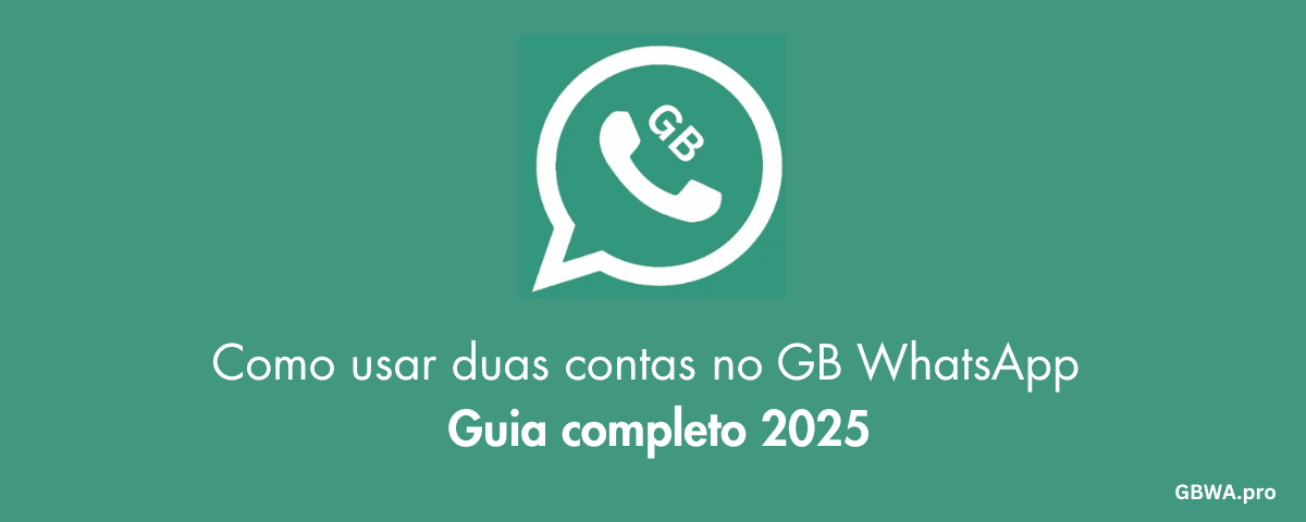 Como usar duas contas no GB WhatsApp