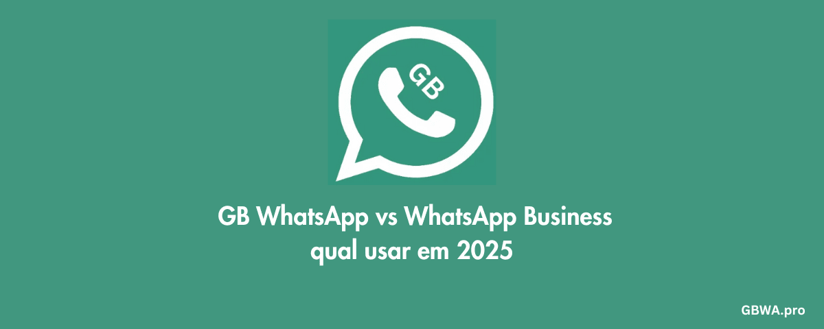 GB WhatsApp vs WhatsApp Business